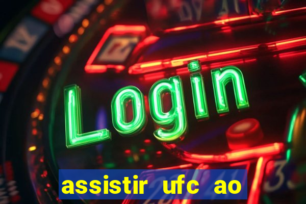 assistir ufc ao vivo futemax